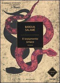 Il testamento siriaco - Barouk Salamé - Libro Mondadori 2010, Strade blu | Libraccio.it