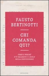 Chi comanda qui? Come e perché si è smarrito il ruolo della Costituzione