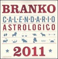 Calendario astrologico 2011. Guida giornaliera segno per segno - Branko - Libro Mondadori 2010, Comefare | Libraccio.it