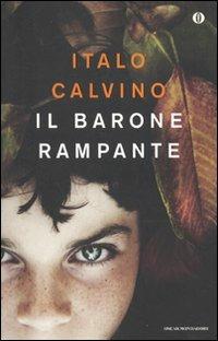 Il barone rampante - Italo Calvino - Libro Mondadori 2010, Oscar | Libraccio.it