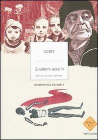 Quaderni ucraini. Memorie dai tempi dell'URSS - Igort - Libro Mondadori 2010, Strade blu. Fiction | Libraccio.it