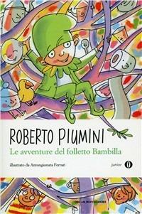 Le avventure del folletto Bambilla - Roberto Piumini - Libro Mondadori 2011, Oscar junior | Libraccio.it