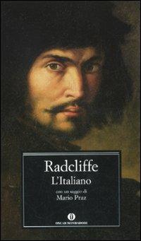 L'italiano ovvero il confessionale dei penitenti neri - Ann Radcliffe - Libro Mondadori 2011, Oscar classici | Libraccio.it