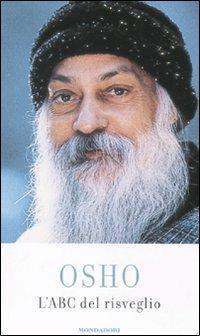 L' ABC del risveglio - Osho - Libro Mondadori 2011, Arcobaleno | Libraccio.it