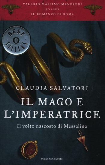 Il mago e l'imperatrice. Il romanzo di Roma. Vol. 5 - Claudia Salvatori - Libro Mondadori 2012, Oscar bestsellers | Libraccio.it