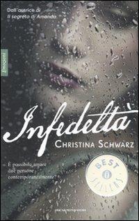 Infedeltà - Christina Schwarz - Libro Mondadori 2011, Oscar bestsellers emozioni | Libraccio.it