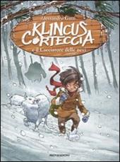 Klincus Corteccia e il cacciatore delle nevi. Vol. 5