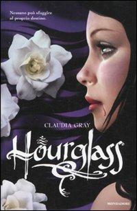 Hourglass - Claudia Gray - Libro Mondadori 2011, Chrysalide | Libraccio.it