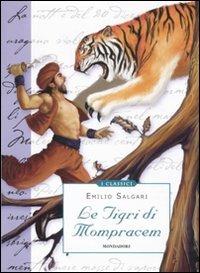 Le tigri di Mompracem - Emilio Salgari - Libro Mondadori 2011, Classici illustrati | Libraccio.it