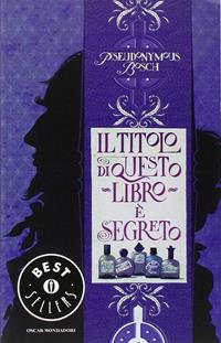 Il titolo di questo libro è segreto - Pseudonymus Bosch - Libro Mondadori 2011, Oscar bestsellers | Libraccio.it
