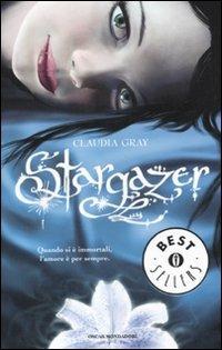 Stargazer - Claudia Gray - Libro Mondadori 2011, Oscar bestsellers | Libraccio.it