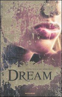 Dream - Dorotea De Spirito - Libro Mondadori 2011, Chrysalide | Libraccio.it