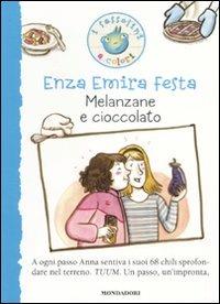 Melanzane e cioccolato. Ediz. illustrata - Enza Emira Festa - Libro Mondadori 2011, I Sassolini a colori. Blu | Libraccio.it