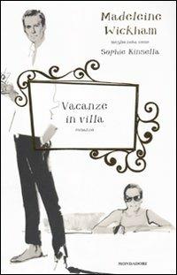 Vacanze in villa - Madeleine Wickham - Libro Mondadori 2011, Omnibus | Libraccio.it