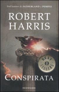 Conspirata - Robert Harris - Libro Mondadori 2011, Oscar bestsellers | Libraccio.it