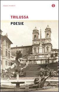 Poesie - Trilussa - Libro Mondadori 2011, Oscar grandi classici | Libraccio.it