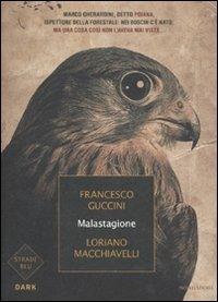 Malastagione - Francesco Guccini, Loriano Macchiavelli - Libro Mondadori 2011, Strade blu | Libraccio.it
