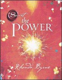 The power - Rhonda Byrne - Libro Mondadori 2011, Arcobaleno | Libraccio.it