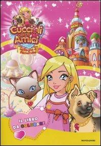Cuccioli cerca amici. Nel regno di Pocketville. Il libro da colorare - Stefania Lepera - Libro Mondadori 2011 | Libraccio.it