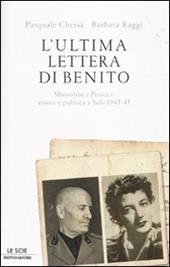 L' ultima lettera di Benito. Mussolini e Petacci: amore e politica a Salò 1943-45