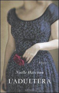 L' adultera - Noëlle Harrison - Libro Mondadori 2011, Omnibus | Libraccio.it
