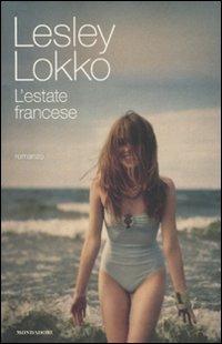 L' estate francese - Lesley Lokko - Libro Mondadori 2011, Omnibus | Libraccio.it
