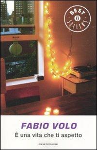 È una vita che ti aspetto - Fabio Volo - Libro Mondadori 2010, Oscar grandi bestsellers | Libraccio.it