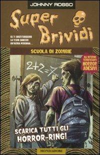 Scuola di zombie - Johnny Rosso - Libro Mondadori 2011, Super brividi | Libraccio.it