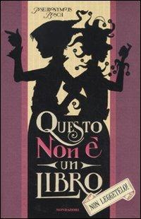 Questo non è un libro - Pseudonymus Bosch - Libro Mondadori 2011, I Grandi | Libraccio.it
