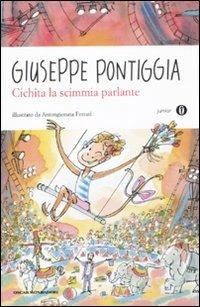 Cichita la scimmia parlante - Giuseppe Pontiggia - Libro Mondadori 2011, Oscar junior | Libraccio.it