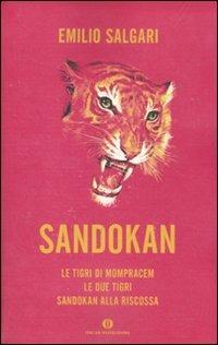 Sandokan: Le tigri di Mompracem-Le due tigri-Sandokan alla riscossa - Emilio Salgari - Libro Mondadori 2011, Oscar varia | Libraccio.it