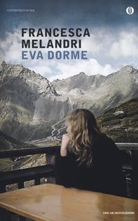 Eva dorme - Francesca Melandri - Libro Mondadori 2011, Oscar contemporanea | Libraccio.it