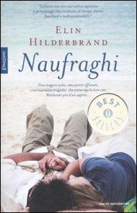 Naufraghi - Elin Hilderbrand - Libro Mondadori 2011, Oscar bestsellers emozioni | Libraccio.it