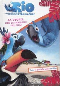 Rio. La storia con le immagini del film  - Libro Mondadori 2011 | Libraccio.it