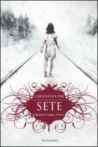 Sete - Christopher Pike - Libro Mondadori 2011, Chrysalide | Libraccio.it
