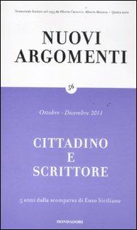 Nuovi argomenti. Vol. 56: Cittadino e scrittore. 5 anni dalla scomparsa di Enzo Siciliano.  - Libro Mondadori 2011 | Libraccio.it