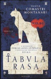 Tabula rasa - Danila Comastri Montanari - Libro Mondadori 2011, Omnibus | Libraccio.it