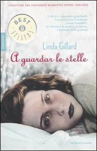 A guardar le stelle - Linda Gillard - Libro Mondadori 2011, Oscar bestsellers emozioni | Libraccio.it