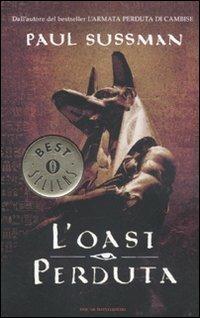 L' oasi perduta - Paul Sussman - Libro Mondadori 2011, Oscar bestsellers | Libraccio.it