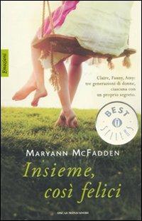 Insieme, così felici - Maryann McFadden - Libro Mondadori 2011, Oscar bestsellers emozioni | Libraccio.it