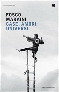 Case, amori, universi - Fosco Maraini - Libro Mondadori 2011, Oscar contemporanea | Libraccio.it