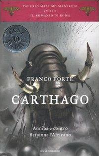 Carthago. Annibale contro Scipione l'Africano. Il romanzo di Roma. Vol. 2 - Franco Forte - Libro Mondadori 2012, Oscar bestsellers | Libraccio.it