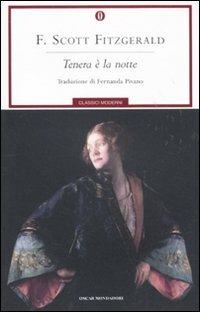 Tenera è la notte - Francis Scott Fitzgerald - Libro Mondadori 2011, Oscar classici moderni | Libraccio.it