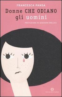 Donne che odiano gli uomini - Francesca Pansa - Libro Mondadori 2011, Oscar varia | Libraccio.it