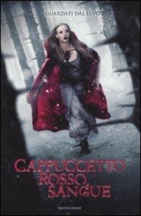 Cappuccetto Rosso sangue - Sarah Blakley-Cartwright - Libro Mondadori 2011, Chrysalide | Libraccio.it