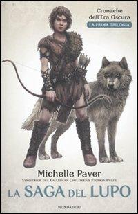 La saga del lupo. Cronache dell'era oscura - Michelle Paver - Libro Mondadori 2011, I Grandi | Libraccio.it
