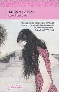 I colori del buio - Kathryn Erskine - Libro Mondadori 2011, Gaia junior | Libraccio.it