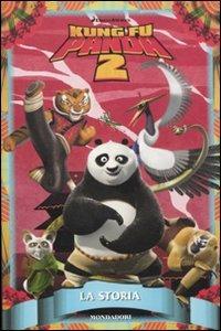 Kung Fu Panda 2. La storia - Tracey West - Libro Mondadori 2011 | Libraccio.it