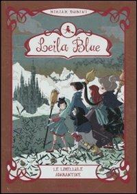 Le libellule adamantine. Leila blue. Vol. 4 - Miriam Dubini - Libro Mondadori 2011, Saghe fantasy | Libraccio.it