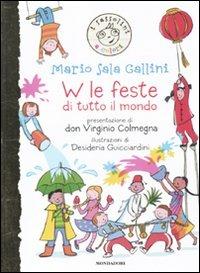 W le feste di tutto il mondo - Mario Sala Gallini - Libro Mondadori 2011, I sassolini a colori. Oro | Libraccio.it